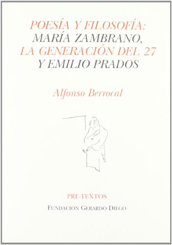 Poesía y filosofía: María Zambrano, la Generación del 27 y Emilio Prados (Hispánicas)