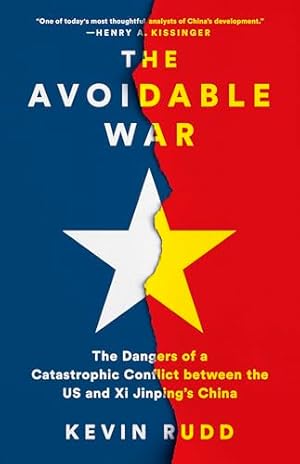 The Avoidable War: The Dangers of a Catastrophic Conflict between the US and Xi Jinping's China