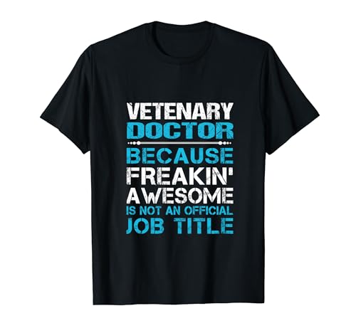 Vetenary Doctor - Freaking Awesome T-Shirt