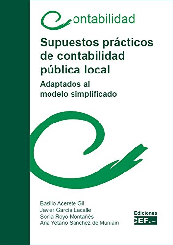 SUPUESTOS PRÁCTICOS DE CONTABILIDAD PÚBLICA LOCAL. ADAPTADOS AL MODELO SIMPLIFICADO (SIN COLECCION)