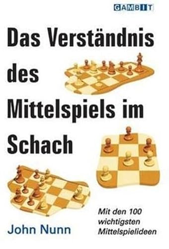 Das Verstandnis Des Mittelspiels Im Schach (German Edition)