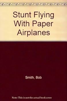 Paperback Stunt Flying With Paper Airplanes Book