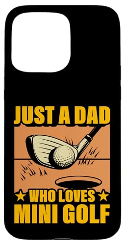 Just a Dad who love Mini Golf Champion ���[���A�����Y �X�}�z�P�[�X iPhone 15 Pro Max �p