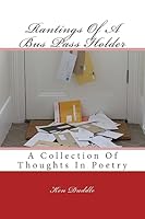 Rantings Of A Bus Pass Holder 150860133X Book Cover