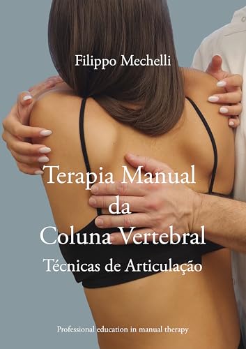 Terapia Manual da Coluna Vertebral Técnicas de Articulação (Portuguese Edition)