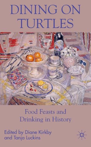 Dining On Turtles: Food Feasts and Drinking in History