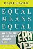 Equal Means Equal: Why the Time for an Equal Rights Amendment Is Now