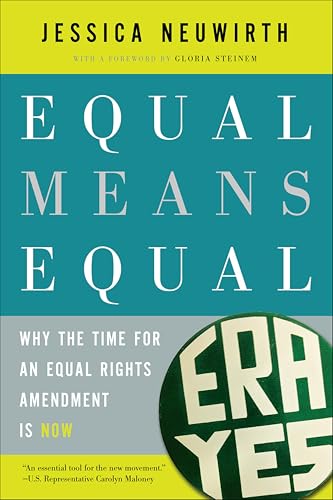 Equal Means Equal: Why the Time for an Equal Rights Amendment Is Now