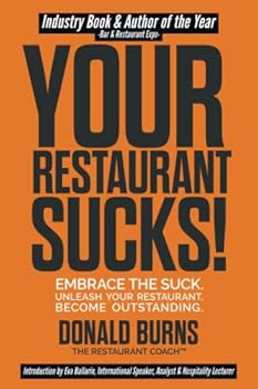 Paperback Your Restaurant Sucks!: Embrace The Suck. Unleash Your Restaurant. Become Outstanding. (Your Restaurant Sucks Trilogy) Book