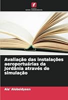 Avaliação das instalações aeroportuárias da Jordânia através de simulação (Portuguese Edition) 3330850477 Book Cover