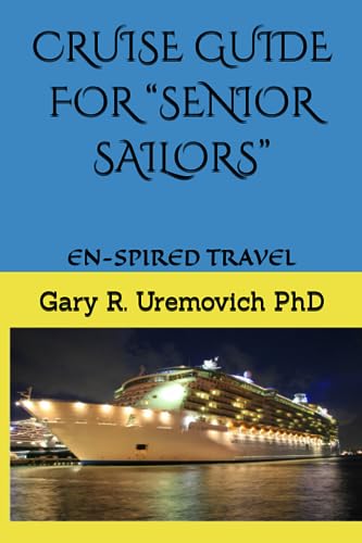 CRUISE GUIDE FOR “SENIOR SAILORS”: EN-SPIRED TRAVEL
