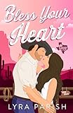 Bless Your Heart (Extended Edition): A Best Friend's Older Brother, Enemies to Lovers Small Town Romance (Valentine Texas)