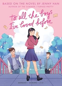 To All the Boys I've Loved Before (a gorgeous graphic novel adaptation of the globally bestselling book and Netflix sensation! By the author of The Summer I Turned Pretty) cover image
