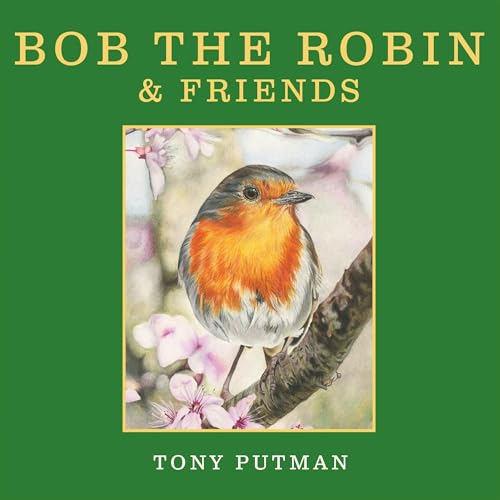 Bob the Robin & Friends Audiobook By Tony Putman cover art