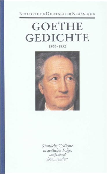 Sämtliche Werke. Briefe, Tagebücher und Gespräche. 40 in 45 Bänden in 2 Abteilungen: 1. Abteilung: Sämtliche Werke. Band 2: Gedichte 1800-1832