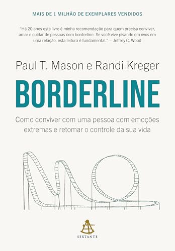 Borderline: Como conviver com uma pessoa com emoções extremas e retomar o controle da sua vida