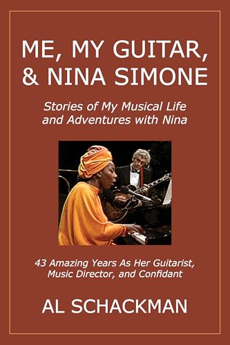 Me, My Guitar, & Nina Simone : Stories of My Musical Life and Adventures with Nina