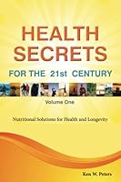HEALTH SECRETS FOR THE 21st CENTURY: Nutritional Solutions for Health and Longevity 0986615803 Book Cover