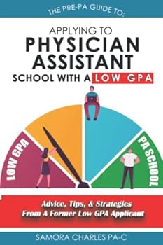 Paperback The Pre-PAs Guide to Applying to Physician Assistant School with a Low GPA Book