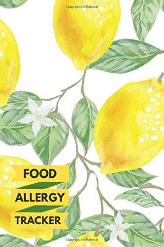 Food Allergy Tracker: Allergy Diary and Symptom Tracker Logbook Notebook Journal Book Log to Track, Discover, Monitor and Record Allergies, Possible ... women 6â€x9â€ 120 pages. (Allergy Log Books)