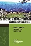 Traditional Arid Lands Agriculture: Understanding the Past for the Future