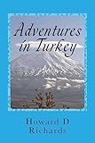 Adventures in Turkey: Two Journeys covering West to East