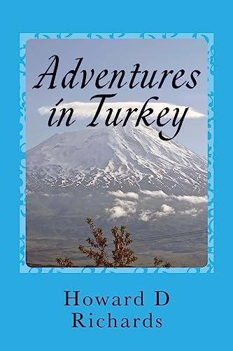Adventures in Turkey: Two Journeys covering West to East