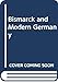 Bismark and Modern Germany