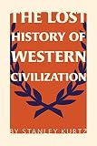 The Lost History of Western Civilization