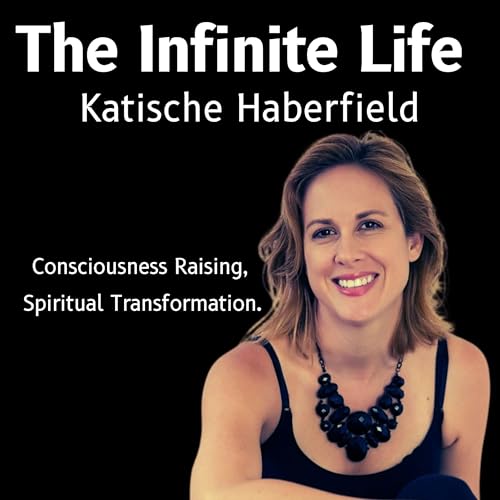 The Infinite Life: Consciousness Raising, Spiritual Transformation cover art