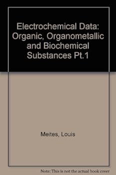 Hardcover Electrochemical Data. Part 1: Organic, Organometallic, and Biochemical Sunstances Book