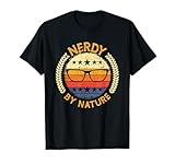Nerdy by nature Funny Nerd Geek Apparel