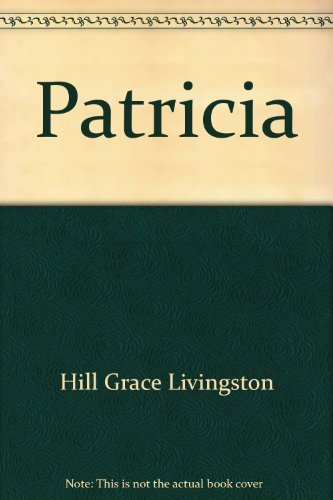 Patricia by Hill Grace Livingston (1988-04-01) B01K94DA3U Book Cover