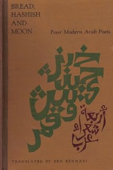 Hardcover Bread, Hashish, and Moon: Four Modern Arab Poets (Unicorn Keepsake Series, V. 10) (English and Arabic Edition) Book