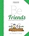 Peanuts: Be Friends (Peanuts (Running Press))