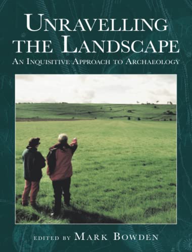 Unravelling the Landscape: An Inquisitive Approach to Archaeology