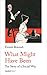 What Might Have Been: The Story of a Social War (Handheld Classics)