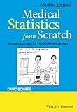 Medical Statistics from Scratch: An Introduction for Health Professionals