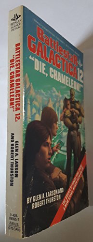 Die, Chameleon! (Battlestar Galactica #12) 0425090957 Book Cover