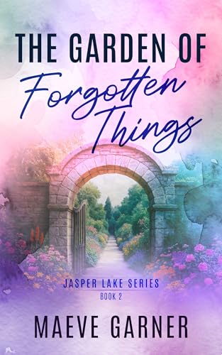 The Garden of Forgotten Things (Jasper Lake Book 2)