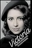 VICTORIA: PORQUE INCLUSO EN LA CA&Atilde;DA, YO LLEVABA MI NOMBRE (Spanish Edition)