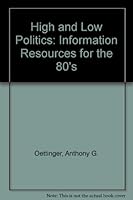High and low politics: Information resources for the 80s 0884100642 Book Cover
