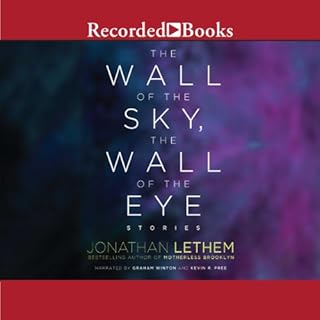 The Wall of the Sky, the Wall of the Eye Audiolibro Por Jonathan Lethem arte de portada
