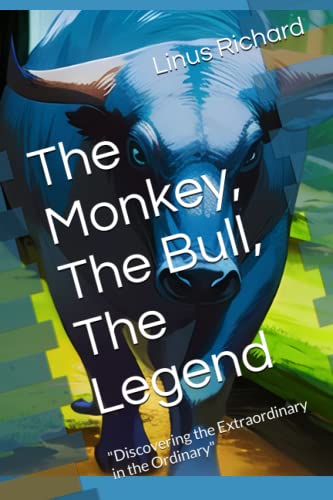 The Monkey, The Bull, The Legend: "Discovering the Extraordinary in the Ordinary"