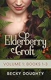 Elderberry Croft: Volume 1: January Breeze, February Embers, March Whispers