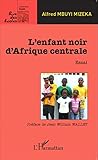  L\'enfant noir d\'Afrique centrale