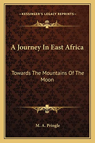 A Journey In East Africa: Towards The Mountains Of The Moon