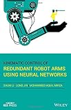 Kinematic Control of Redundant Robot Arms Using Neural Networks (Wiley - IEEE)