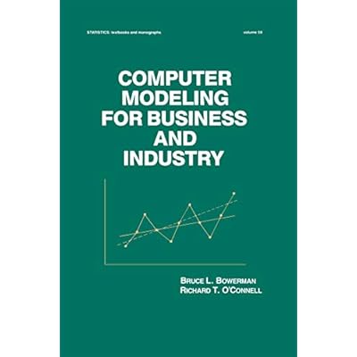 Computer Modeling for Business and Industry