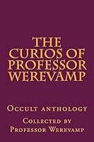 The curios of Professor Werevamp 1511678674 Book Cover